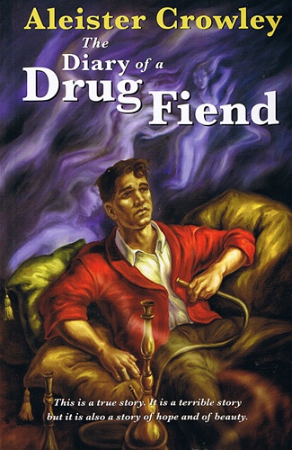 "The Diary Of A Drug Fiend" by Aleister Crowley
