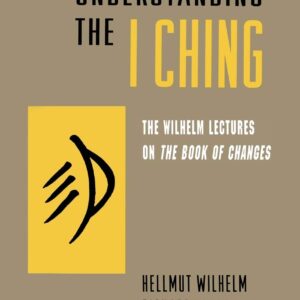 "Understanding The I Ching"